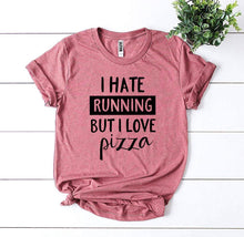 Load image into Gallery viewer, I Hate Running But I Love Pizza T-shirt